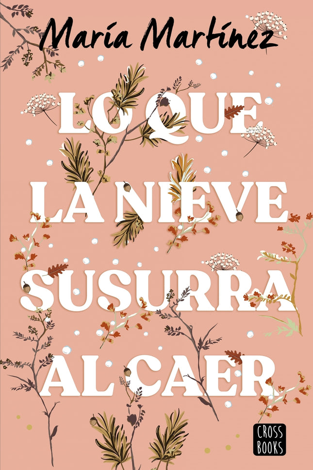 Lo Que La Nieve Susurra Al Caer