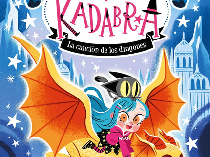 Anna Kadabra. Aventuras Legendarias 2. La Canción De Los Dragones