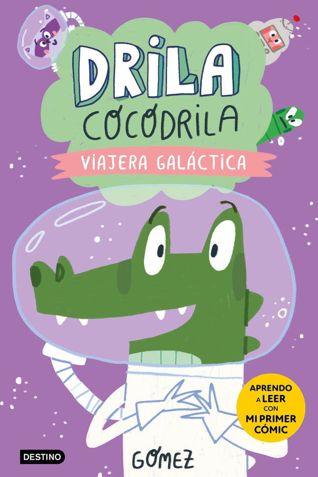 Drila Cocodrila 4. Viajera Galáctica. Aprendo A Leer