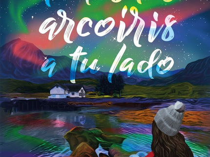 TODOS LOS ARCOIRIS A TU LADO - Ana Forner - Tapa blanda