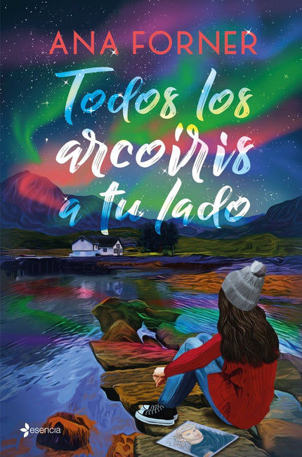 TODOS LOS ARCOIRIS A TU LADO - Ana Forner - Tapa blanda