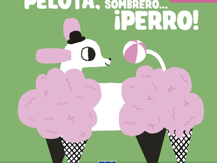 Pelota, Sombrero... ¡perro!