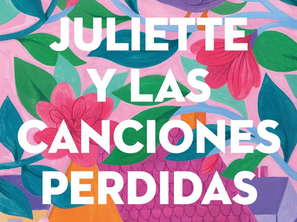 Juliette Y Las Canciones Perdidas