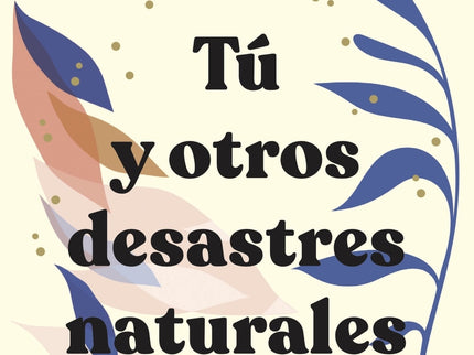 Tú Y Otros Desastres Naturales