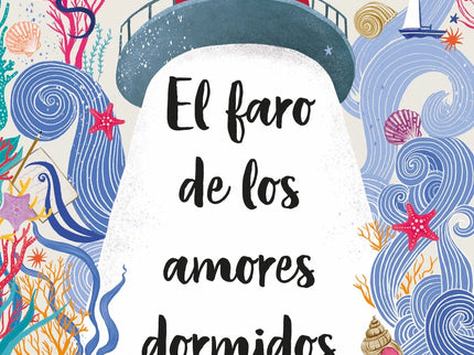 El Faro De Los Amores Dormidos
