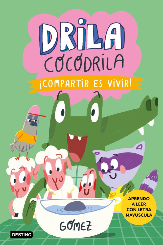 Drila Cocodrila 6. ¡compartir Es Vivir!