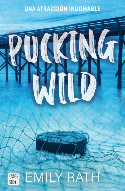 Pucking Wild. Una Atracción Indomable