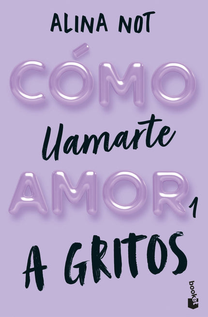 Cómo Llamarte Amor 1. A Gritos