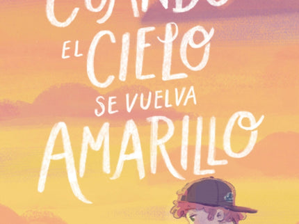 Cuando El Cielo Se Vuelva Amarillo