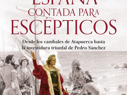 Historia De España Contada Para Escépticos