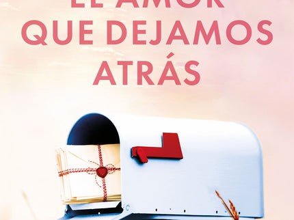 El Amor Que Dejamos Atrás