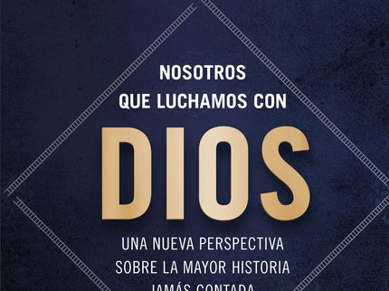 Nosotros Que Luchamos Con Dios