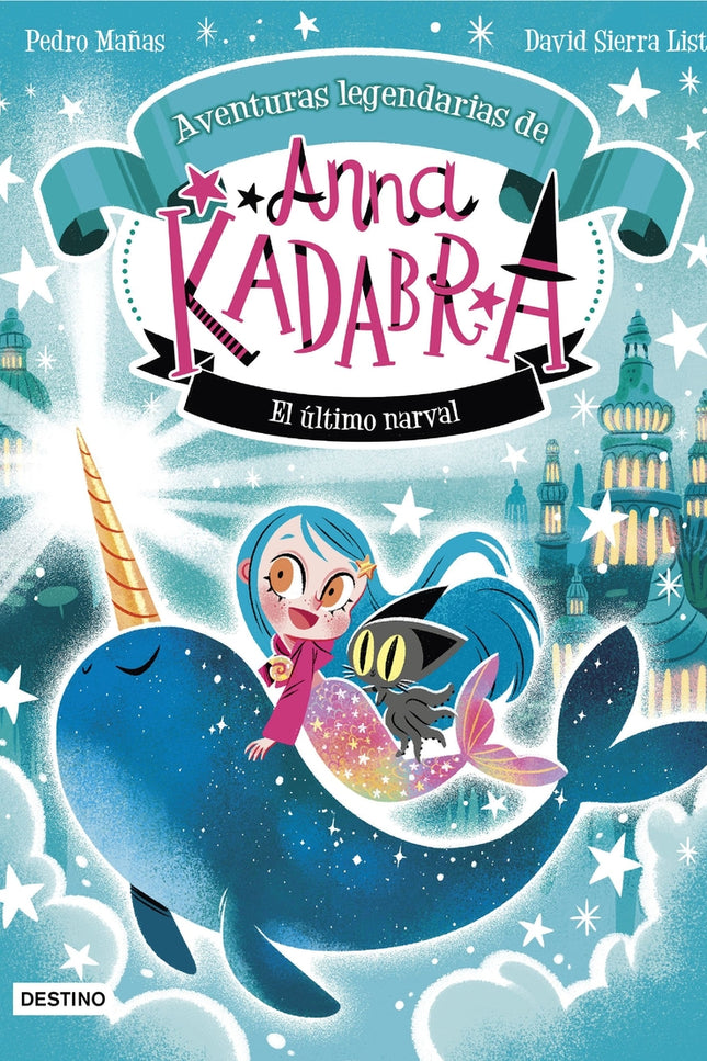 Anna Kadabra. Aventuras Legendarias 3. El último Narval