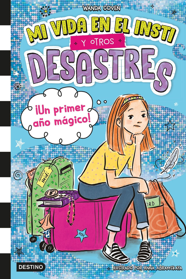 Mi Vida En El Insti Y Otros Desastres 1. ¡un Primer Año Mágico!