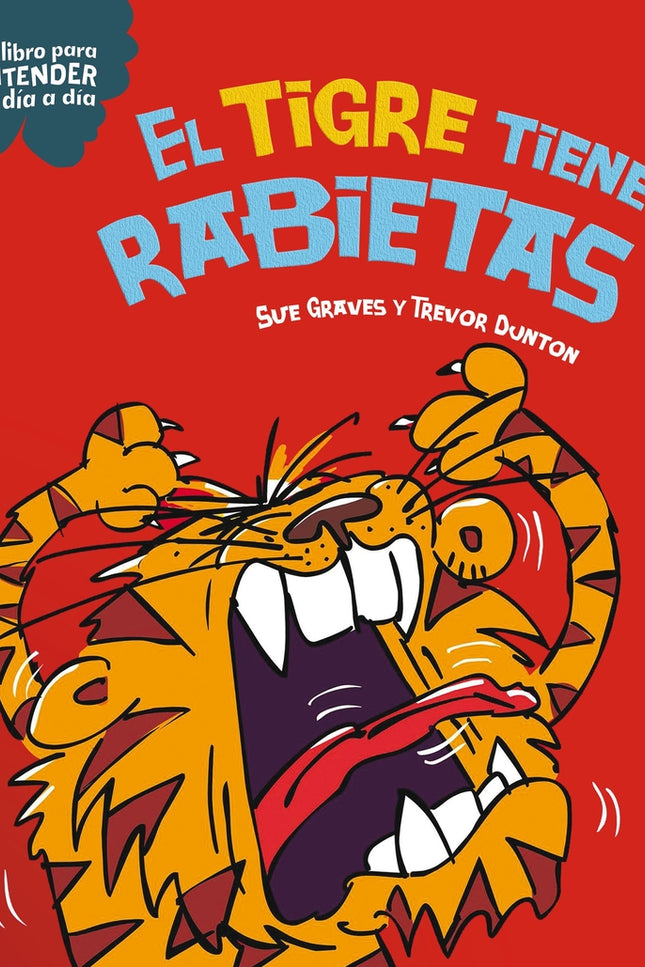 El Tigre Tiene Rabietas