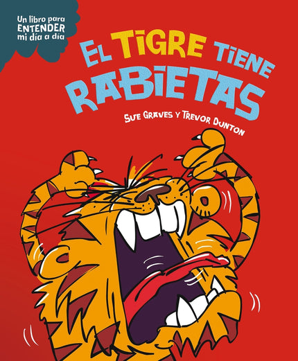 El Tigre Tiene Rabietas