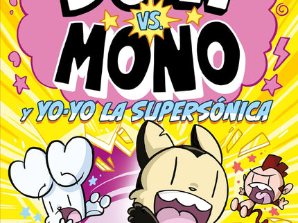 Boni Vs Mono 4. Boni Vs. Mono Y Yo-yo, La Supersónica