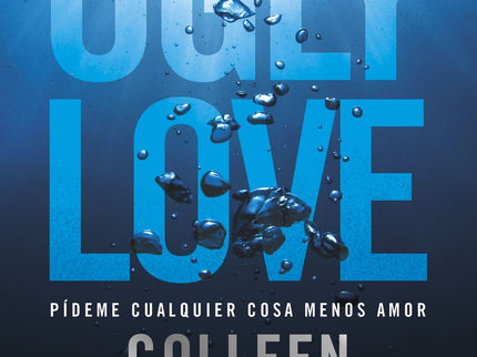 Ugly Love. Pídeme Cualquier Cosa Menos Amor