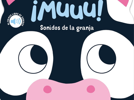 ¡muuu! Sonidos De La Granja. Mi Primer Libro De Sonidos