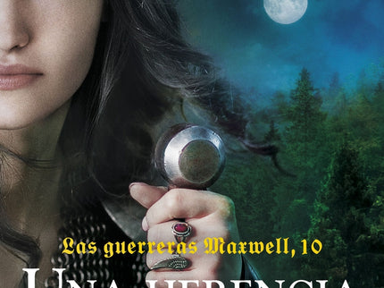 Las Guerreras Maxwell, 10. Una Herencia Salvaje