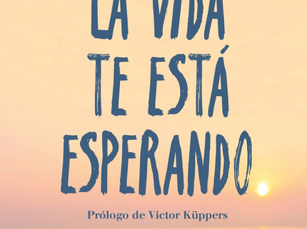 La Vida Te Está Esperando