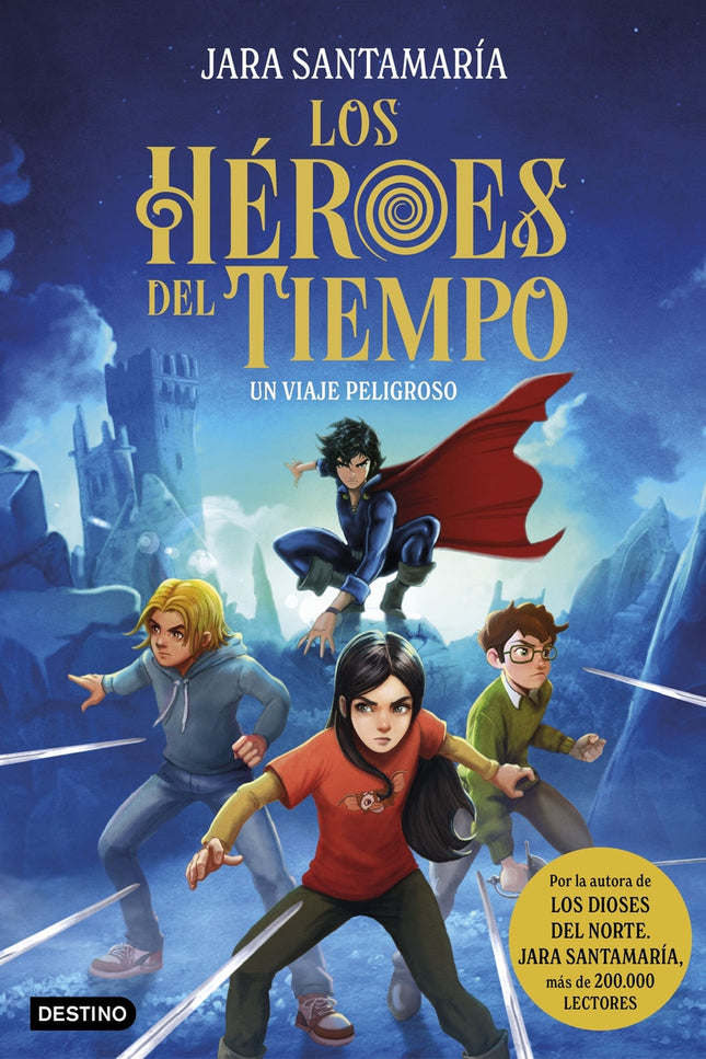 Los Héroes Del Tiempo 1. Un Viaje Peligroso