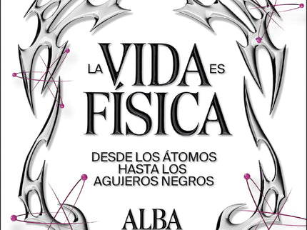 LA VIDA ES FISICA - Alba Moreno - RUSTICA