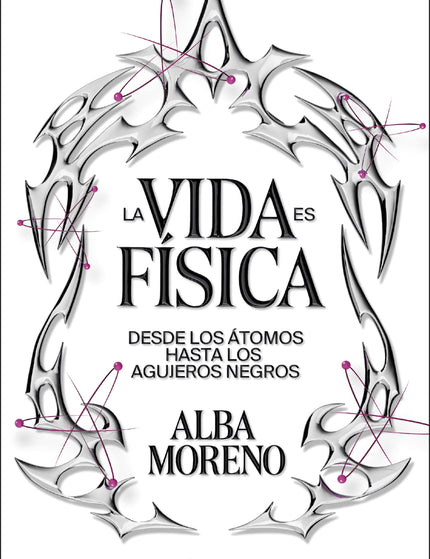 LA VIDA ES FISICA - Alba Moreno - RUSTICA