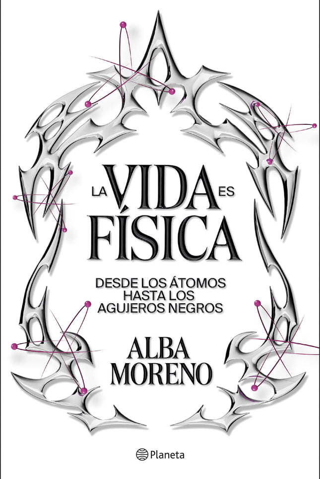 LA VIDA ES FISICA - Alba Moreno - RUSTICA