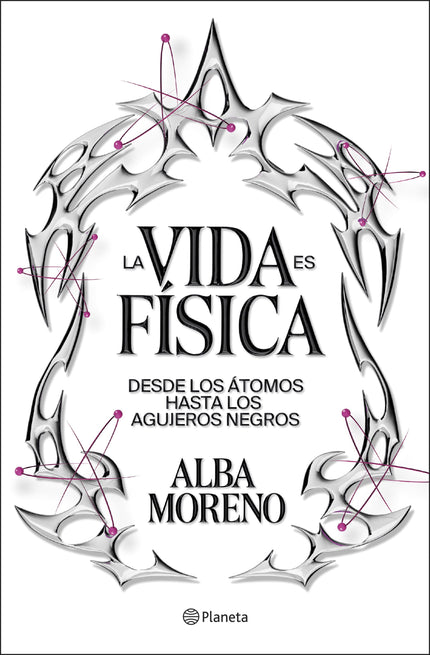 LA VIDA ES FISICA - Alba Moreno - RUSTICA