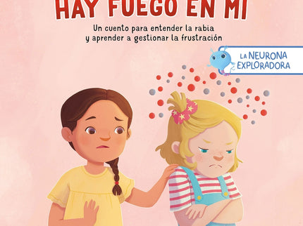 La Neurona Exploradora. Hay Fuego En Mí