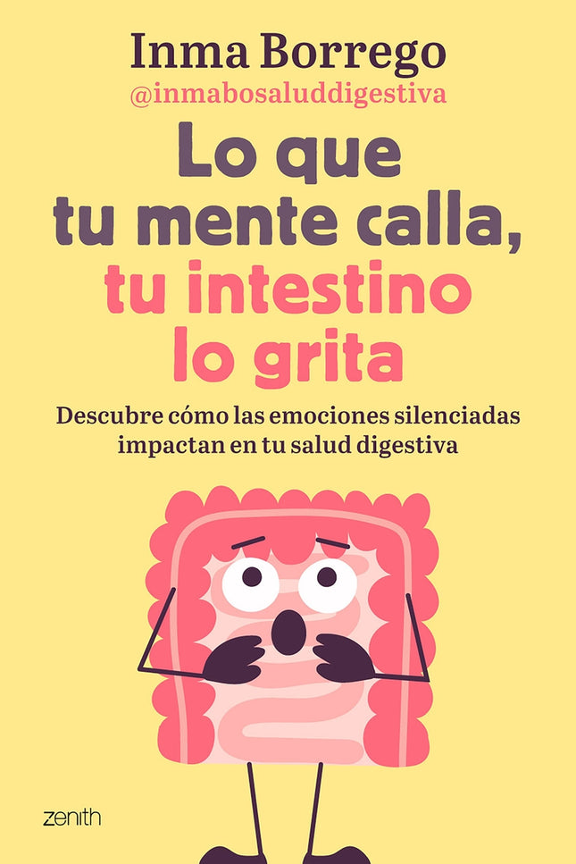 Lo Que Tu Mente Calla, Tu Intestino Lo Grita