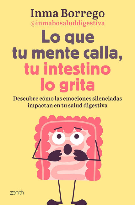 Lo Que Tu Mente Calla, Tu Intestino Lo Grita