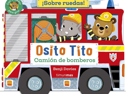 Osito Tito. ¡sobre Ruedas! Camión De Bomberos