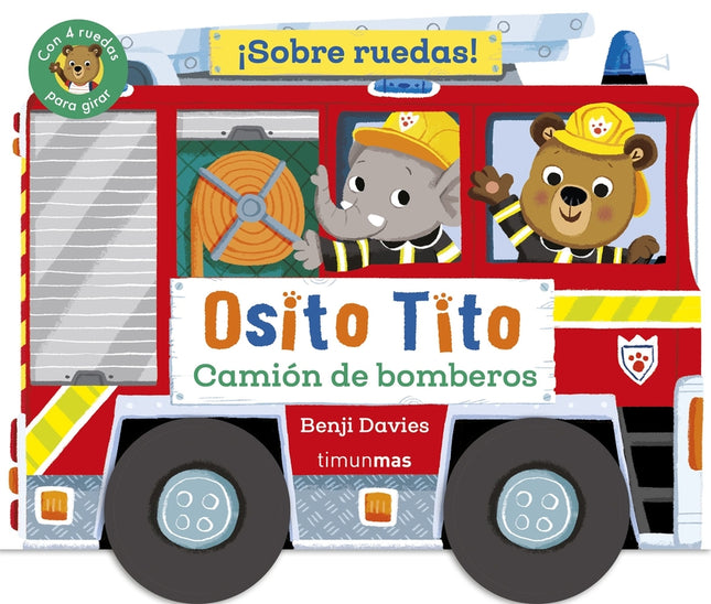 Osito Tito. ¡sobre Ruedas! Camión De Bomberos