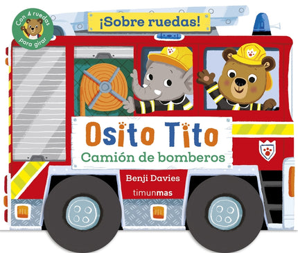 Osito Tito. ¡sobre Ruedas! Camión De Bomberos