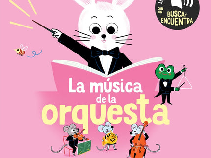 La Música De La Orquesta. Mi Primer Libro De Sonidos