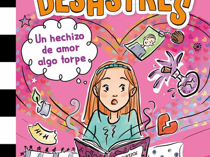 Mi Vida En El Insti Y Otros Desastres 2. Un Hechizo De Amor Algo Torpe