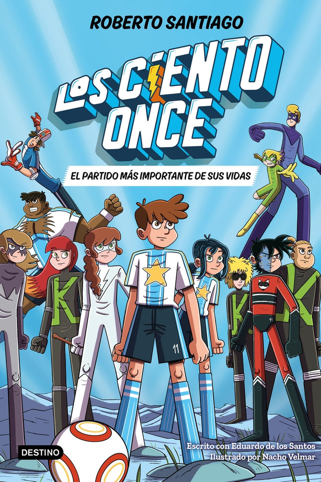 Los Ciento Once 1. El Partido Más Importante De Sus Vidas