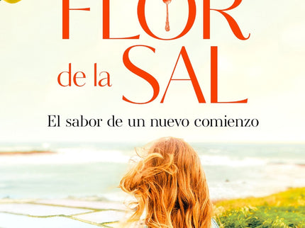 La Flor De La Sal. El Sabor De Un Nuevo Comienzo