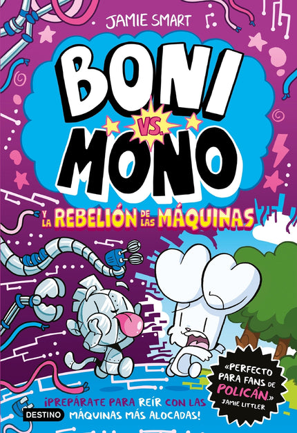 Boni Vs. Mono 6. Boni Vs. Mono Y La Rebelión De Las Máquinas