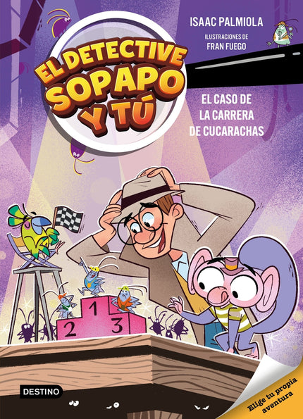 El Detective Sopapo Y Tú 4. El Caso De La Carrera De Cucarachas