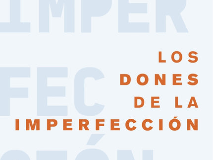 Los Dones De La Imperfección