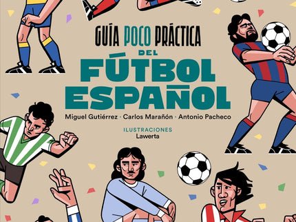 Guía Poco Práctica Del Fútbol Español