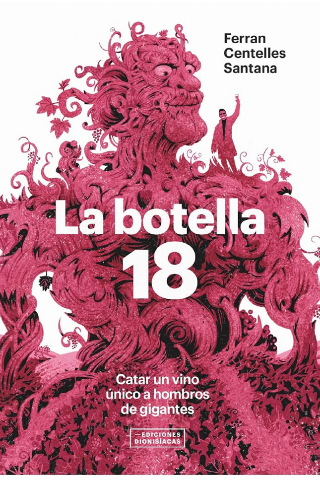 La Botella 18. Catar Un Vino único A Hombros De Gigantes