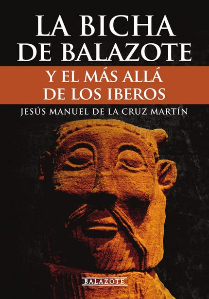 La Bicha De Balazote Y El Más Allá De Los Iberos