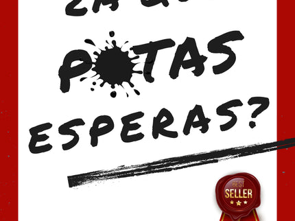 ¿a Qué Putas Esperas?