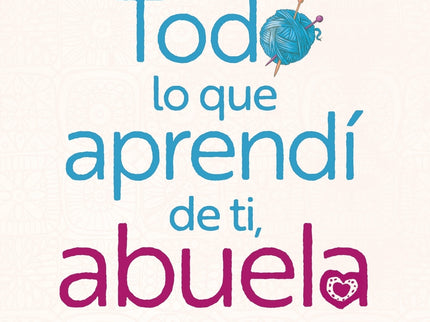 Todo Lo Que Aprendí De Ti, Abuela