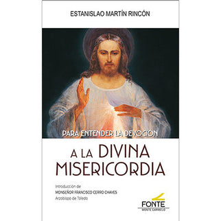 PARA ENTENDER LA DEVOCION A LA DIVINA MISERICORDIA - Estanislao Martín Rincón - Tapa blanda