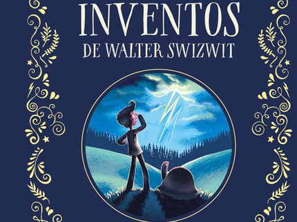 Los Tres Terribles Inventos De Walter Swizwit